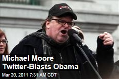 Michael Moore Blasts President Obama on Twitter for Libya Intervention