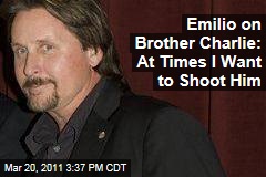 Emilio Estevez on Brother Charlie: At Times I Want to Shoot Him