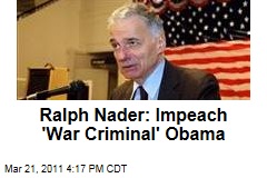 Barack Obama Is a 'war criminal,' Ralph Nader says