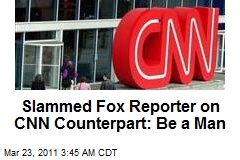 Ripped Fox Reporter on CNN Counterpart: Not so Manly