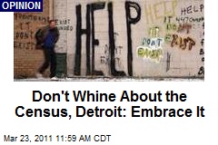 Don't Whine About the Census, Detroit: Embrace It