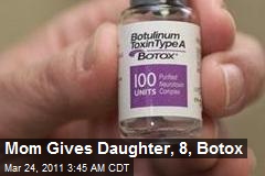 Mom Gives Daughter, 8, Botox