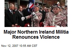 Major Northern Ireland Militia Renounces Violence