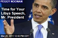 Peggy Noonan: Obama Has to Give a Major Speech Explaining His Libya Decision