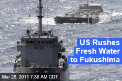 Japanese Nuclear Crisis: US Rushes Freshwater to Fukushima Dai-Ichi
