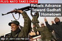 Libya Protests: Rebels Advance Toward Sirte, Moammar Gadhafi's Hometown, as NATO Announces it Will Assume Aerial Command