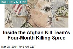 Inside the Afghan Kill Team's Four-Month Killing Spree