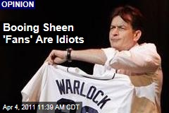 Charlie Sheen's Booing Fans Are Idiot: