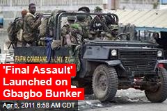 Ivory Coast: 'Final Assault' Launched On Gbagbo Bunker