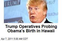 Donald Trump Probing Obama's Birth in Hawaii