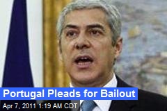 Portugal Pleads for Bailout