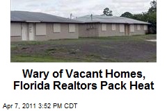 Wary of Vacant Homes, Florida Realtors Pack Heat