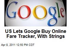 US Lets Google Buy Online Fare Tracker, With Strings