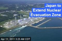 Japan to Extend Nuclear Evacuation Zone