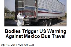 Bodies Trigger US Warning Against Mexico Bus Travel
