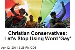 Christian Conservatives: Let's Stop Using Word 'Gay'