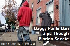 Baggy Pants Ban Zips Though Florida Senate