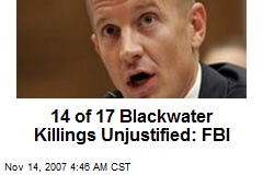 14 of 17 Blackwater Killings Unjustified: FBI