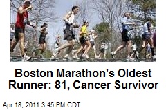 Boston Marathon&#39;s Oldest Runner: 81, Cancer Survivor