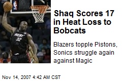 Shaq Scores 17 in Heat Loss to Bobcats