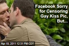Facebook Sorry for Censoring Gay Kiss Photo, But...