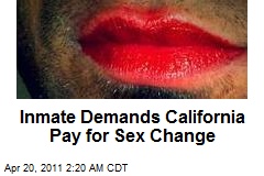 Inmate Demands Calif. Pay for Sex Change