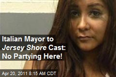 Italian Mayor to Jersey Shore Cast: No Partying Here!
