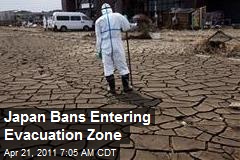 Japan Bans Entering Evacuation Zone