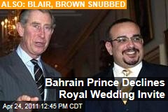 Royal Wedding: Bahrain Prince Salman Declines Invite, Cites Country's Troubles