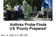 Anthrax Probe Finds US &lsquo;Poorly Prepared&rsquo;