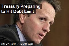 Treasury Preparing to Hit Debt Limit