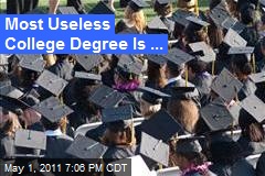 Most Useless College Degree Is ...