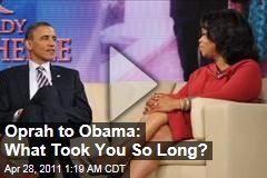 Oprah to Obama: Why Did You Wait So Long to Release Your Birth Certificate?