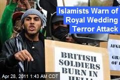 Islamists Warn of Royal Wedding Terror Attack