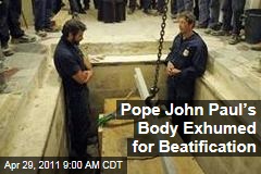 Pope John Paul II's Body Exhumed for Beatification