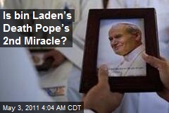 Bin Laden Death Hailed as Pope Miracle