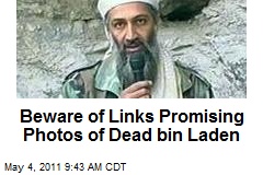Beware of Links Promising Photos of Dead bin Laden