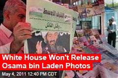 White House Won't Release Photos of Osama bin Laden's Body