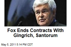 Fox News Ends Contracts With Newt Gingrich, Rick Santorum, Suggesting They Will Be 2012 Candidates