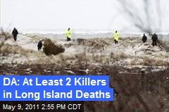 DA: At Least 2 Killers in Long Island Deaths