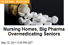Nursing Homes Overmedicating Seniors With Dementia: Health Department Report