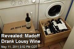 Revealed: Madoff Drank Lousy Wine