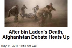 After bin Laden&#39;s Death, Afghanistan Debate Heats Up