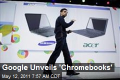 Google Unveils &#39;Chromebooks&#39;