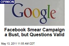 Facebook's Google Smear Campaign a Bust, but Questions Valid