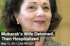 Suzanne Mubarak, Wife of Egypt's Former Leader Hosni Mubarak, Detained and Hospitalized