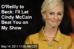 Bill O'Reilly to Glenn Beck on Meghan McCain: I'll Let Cindy McCain Beat You on My Show