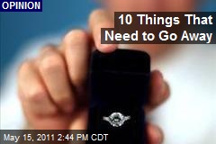 10 Things That Need to Go Away