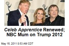 'Celebrity Apprentice' Renewed; NBC Mum on Donald Trump 2012 Presidential Campaign