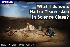 What If Schools Had to Teach Islam in Science Class?
